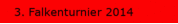 3. Falkenturnier 2014