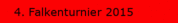 4. Falkenturnier 2015