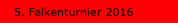 5. Falkenturnier 2016