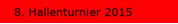 8. Hallenturnier 2015